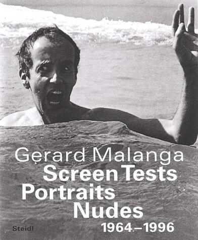 Gerard Malanga: Screen Tests - Portraits - Nudes: 1964-1996