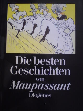 Die Besten Geschichten Von Guy De Maupassant