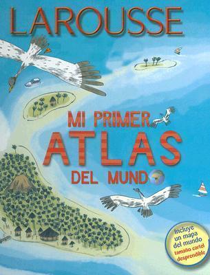 Mi primer atlas del mundo/ My First World Atlas
