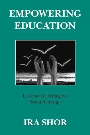 Empowering Education: Critical Teaching for Social Change