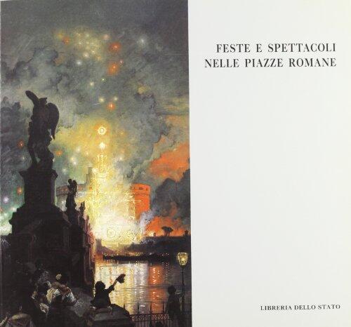 Feste e spettacoli nelle piazze romane: Mostra antologica