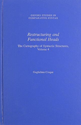 Restructuring and Functional Heads: The Cartography of Syntactic StructuresVolume 4