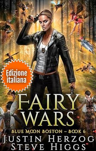 Fairy Wars: Blue Moon Investigazioni: Boston libro 6