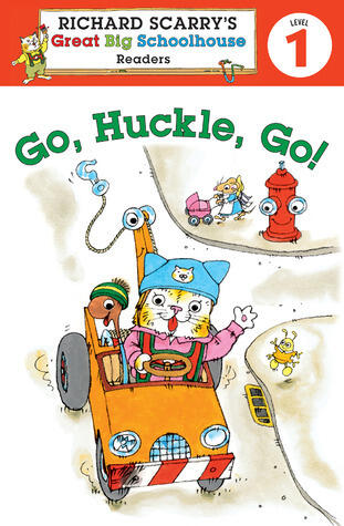 Richard Scarry's Readers (Level 1): Go, Huckle, Go!