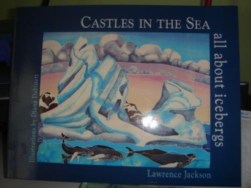 Castles in the Sea: All About Icebergs