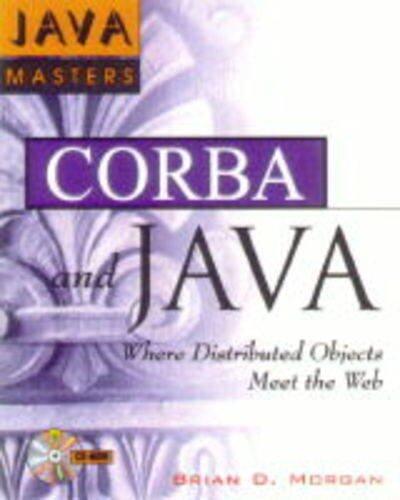 Corba & Java: Where Distributed Objects Meet the Web