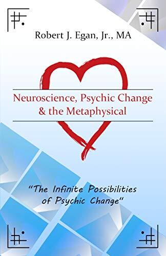 Neuroscience, Psychic Change & the Metaphysical