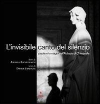 L'invisibile canto del silenzio