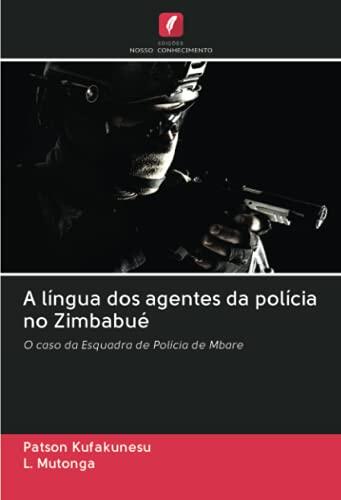 A língua dos agentes da polícia no Zimbabué: O caso da Esquadra de Polícia de Mbare