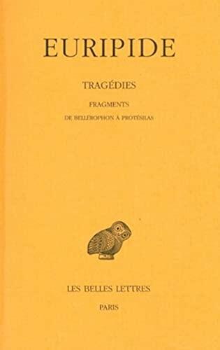 Tragedies: Fragments De Bellerophon a Protesilas: 8