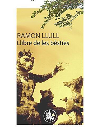 El llibre de les bèsties: Edició a cura de Joan Rossich