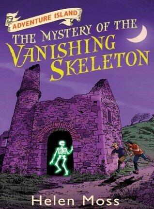 The Mystery of the Vanishing Skeleton: Book 6