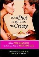 Your Diet Is Driving Me Crazy