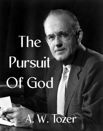 The Pursuit Of God: Annotated