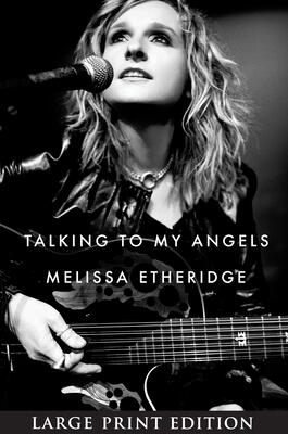 Talking to My Angels: The Grammy- and Oscar-winning rocker's memoir of cancer, loss, and her son Beckett's death―read and sung by Melissa herself.