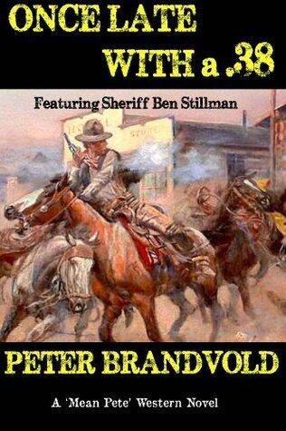 ONCE LATE WITH A .38: Sheriff Ben Stillman Book #4