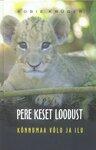 Pere keset loodust: kõnnumaa võlu ja ilu