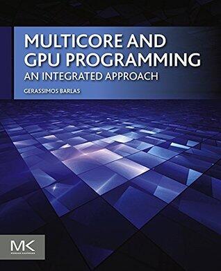 Multicore and GPU Programming: An Integrated Approach