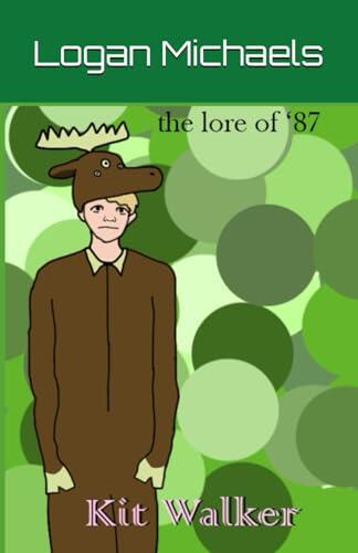 Logan Michaels: The Lore of '87