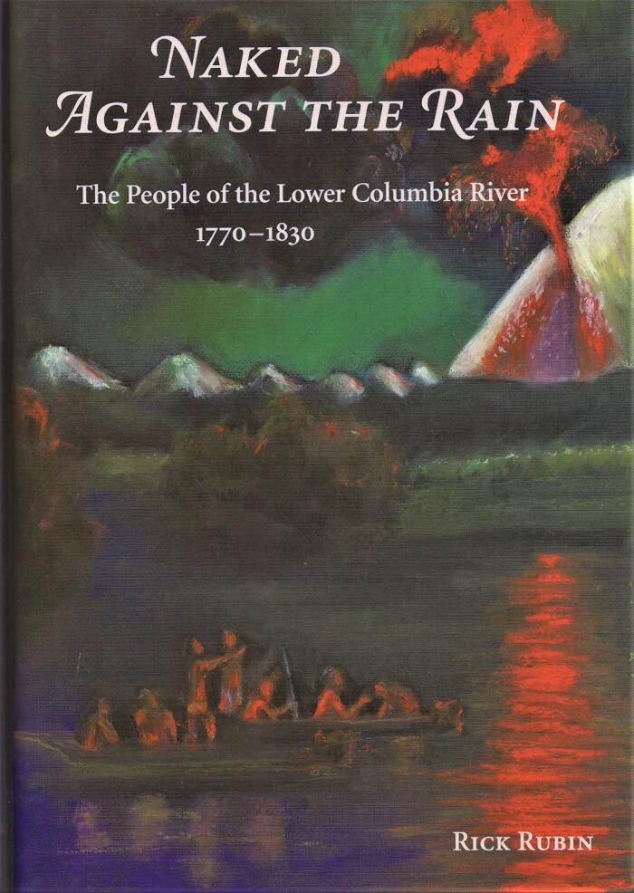 Naked Against the Rain: The People of the Lower Columbia River 1770-1830
