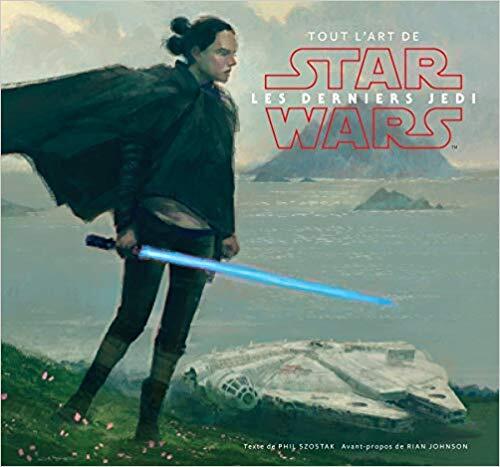 Tout l'Art de Star Wars:  Les Derniers Jedi