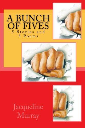 A Bunch of Fives: 5 Stories and 5 Poems