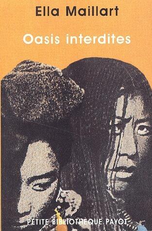 Oasis interdites: De Pékin au Cachemire, une femme à travers l'Asie centrale en 1935