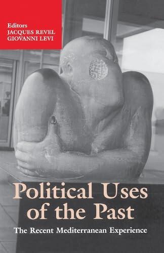 Political Uses of the Past: The Recent Mediterranean Experiences