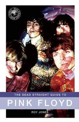 The Dead Straight Guide to Pink Floyd