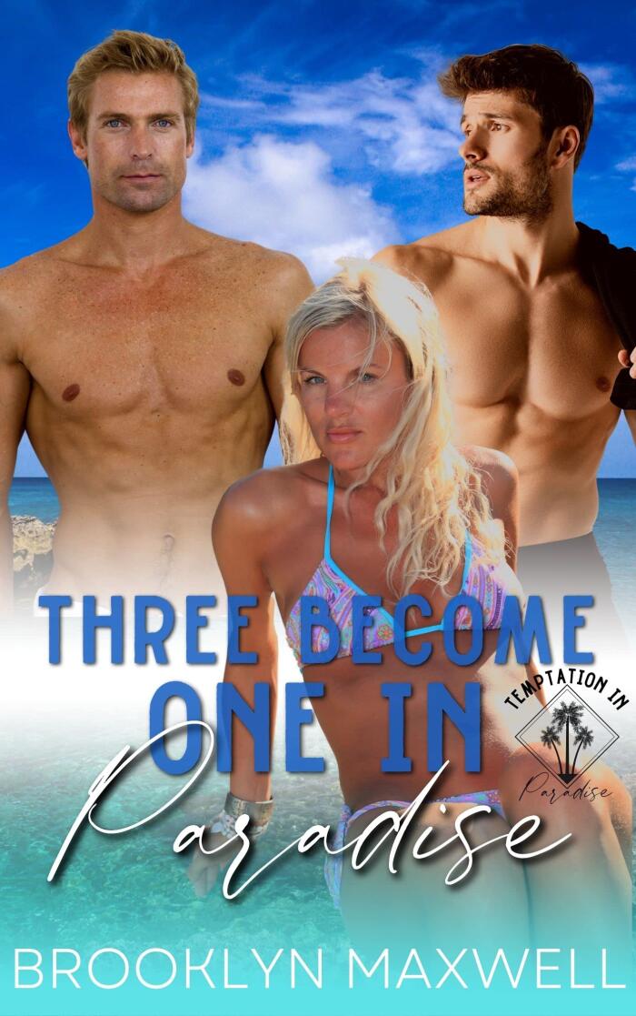 Three Become One in Paradise