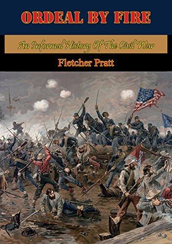 Ordeal by Fire: An Informal History of the Civil War