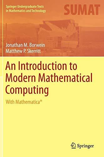 An Introduction to Modern Mathematical Computing: With Mathematica® (Springer Undergraduate Texts in Mathematics and Technology)