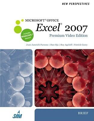 New Perspectives on Microsoft Office Excel 2007, Brief, Premium Video Edition (Available Titles Skills Assessment Manager