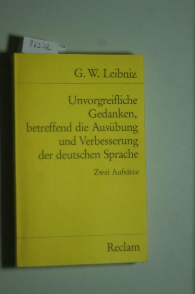 Unvorgreifliche Gedanken, betreffend die Ausübung und Verbesserung der deutschen Sprache. Zwei Aufsätze