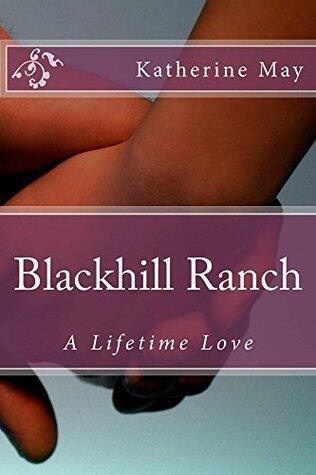 Blackhill Ranch: A Lifetime Love