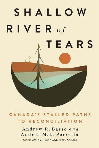 Shallow River of Tears: Canada's Stalled Paths to Reconciliation (Volume 3)