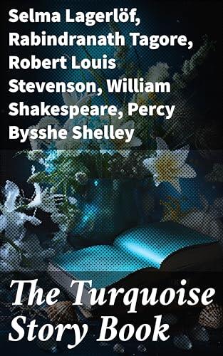 The Turquoise Story Book: Stories and Legends of Summer and Nature