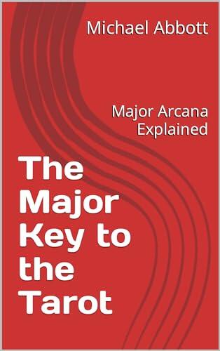 The Major Key to the Tarot: Major Arcana Explained