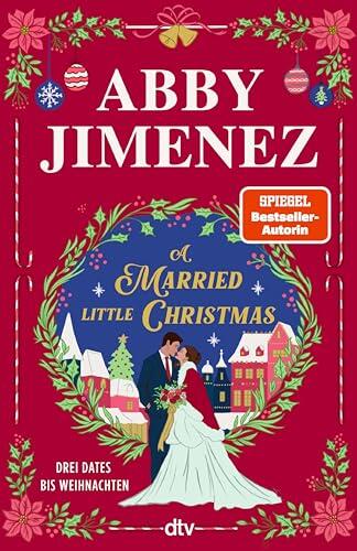 A Married Little Christmas: Drei Dates bis Weihnachten
