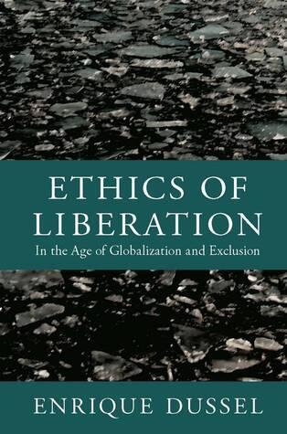 Ethics of Liberation in the Age of Globalization and Exclusion