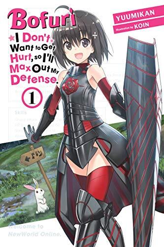 Bofuri: I Don't Want to Get Hurt, so I'll Max Out My Defense (Light Novels, Vol. 1)