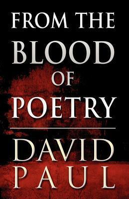 From the Blood of Poetry
