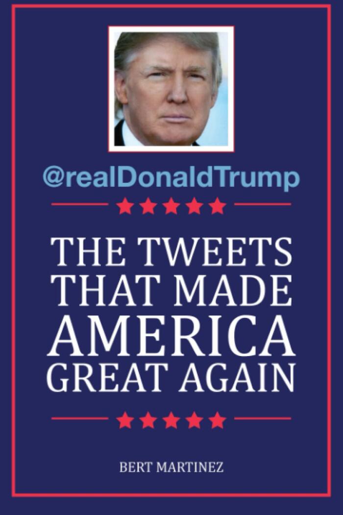 The Tweets that made America Great Again!