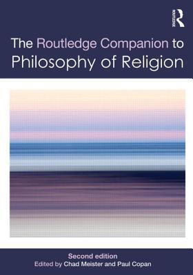 The Routledge Companion to Philosophy of Religion