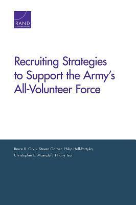 Recruiting Strategies to Support the Army’s All-Volunteer Force