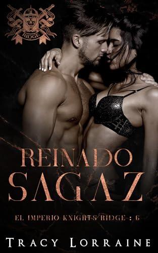 Reinado Sagaz: Romance oscuro de mafia y acoso escolar en el instituto (El imperio Knight's Ridge nº 6)