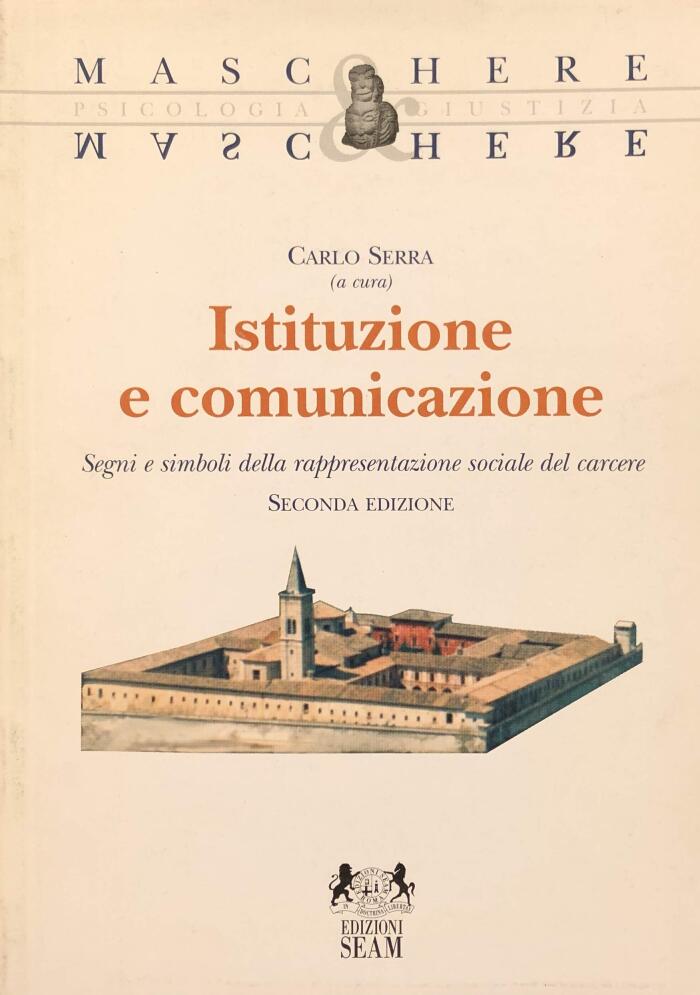 Istituzione e comunicazione: Segni e simboli della rappresentazione sociale del carcere (Maschere)