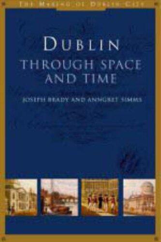Dublin Through Space and Time