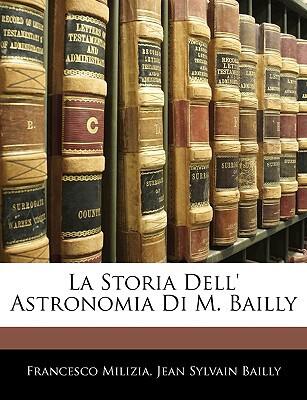 La Storia Dell'Astronomia Di M. Bailly