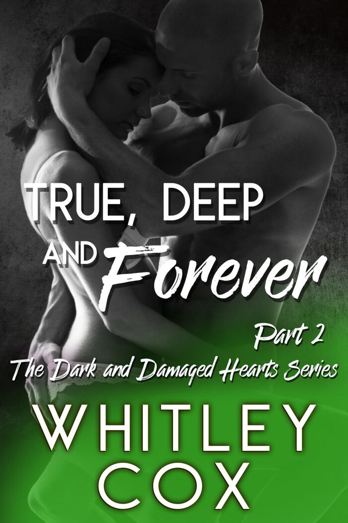 True, Deep and Forever: Part 2